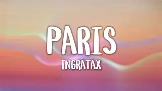 Ingratax - Paris (Letra/Lyrics)