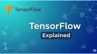 TensorFlow Explained: The ULTIMATE Beginner's Guide to Building AI Models!
