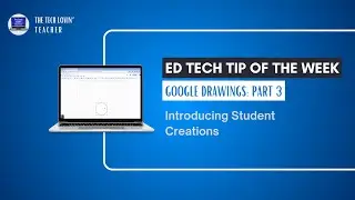 Google Drawings Part 3 Ed Tech Tip Video