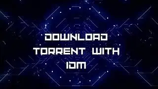 How to Download Torrent Files with IDM