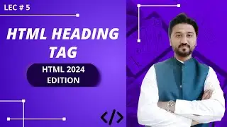 HTML Heading Tags Tutorial For Beginners | Lec-5 | HTML For Beginners