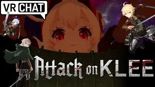 Attack on Klee - Genshin VRChat