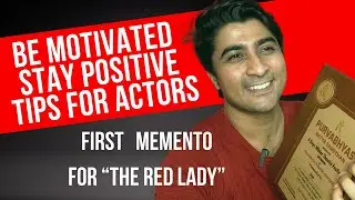 Acting career guideline | How to stay positive and motivated for actors