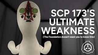 SCP 173's Ultimate Weakness | SCP Animation