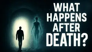 What REALLY Happens After Death? | Science, Spirituality & Mystery Explained 