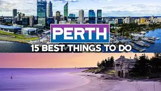 15 BEST THINGS To Do in Perth, Western Australia Tourism & Travel Guide | Amazing Journeys