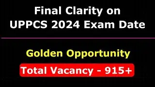 UPPCS 2024 Date Clarity !! Golden Opportunity