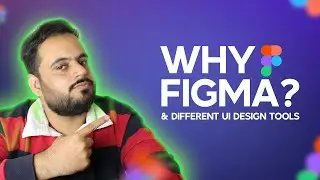 UI Design Tools & Why Figma is Better? [Detailed Comparison]