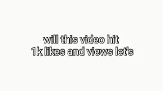 Will this video get 1k likes and views?