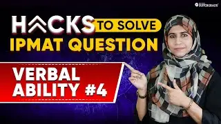 Verbal Ability #4 | Best Hacks to Solve IPMAT & BBA Entrance Exam Questions | IPMAT 2025 Preparation