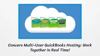 Concero Multi user QuickBooks Hosting: Work Together in Real time!