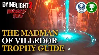 The Madman of Villedor Trophy & Achievement – Dying Light 2 | Bloody Ties DLC
