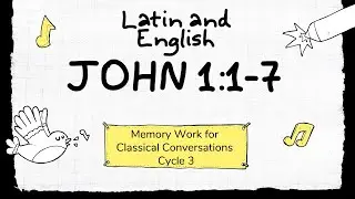 Classical Conversations Cycle 3 Latin John1:1-7