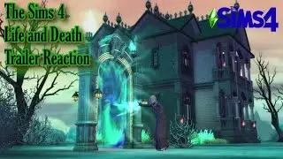 The Sims 4 Life And Death Trailer Reaction 🥀