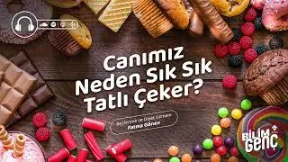 Canımız Neden Tatlı Çeker?