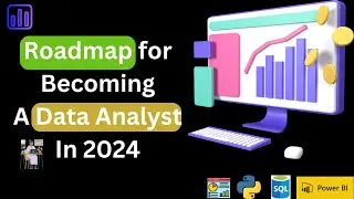 How to Become a Data Analyst in 2024 | Complete Roadmap For beginners | skills required | DA Role
