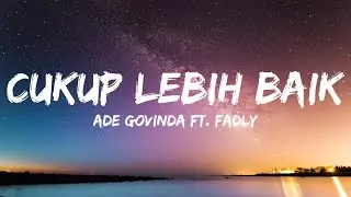 Cukup Lebih Baik - Ade Govinda Ft. Fadly (Lirik) Cover by Angga Candra