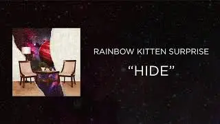 Rainbow Kitten Surprise - Hide [Official Audio]