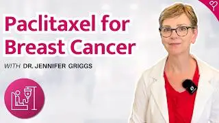 Paclitaxel (Taxol) for Breast Cancer: Benefits, Side Effects & What to Expect