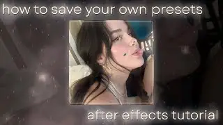 how to create and save your own presets tutorial || after effects