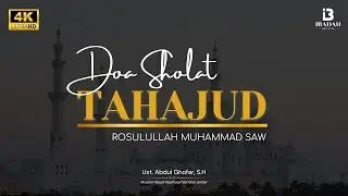 DO'A SHOLAT TAHAJUD  RASULULLAH MUHAMMAD SAW