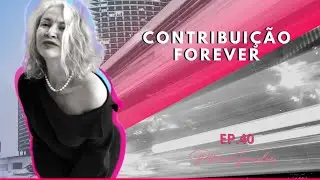 Como ser contribuição FOREVER -