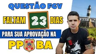 QUESTÃO FGV PPBA | Faltam 23 dias para sua APROVAÇÃO