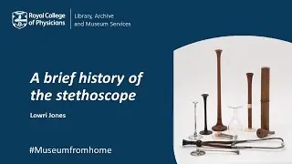 Museum from home: a brief history of the stethoscope