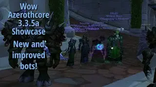 Azerothcore 3.3.5a Showcase!