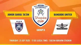 LIVE | Johor Darul Ta’zim (MAS) vs Bangkok United (THA) | 