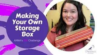 Making Your Own Storage Box | Anna's DIY Challenge