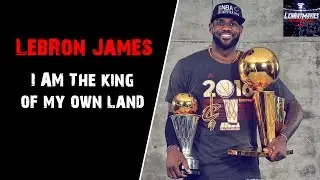 LeBron James Tribute - I'm The King Of My Own Land 2016 ᴴᴰ
