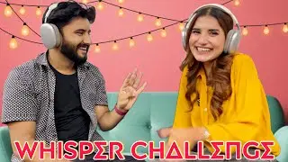 WHISPER CHALLENGE | FUNNIEST CHALLENGE EVER | @NimraAliReal@ThatWasCrazy