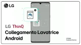 ThinQ LG | How to connect the washing machine to the Android Smartphone