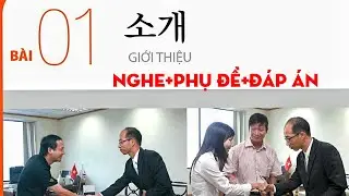 FILE NGHE TIẾNG HÀN SƠ CẤP 1]_BÀI 1: 소개( Giới thiệu) - 
