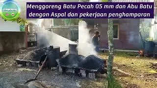 Menggoreng Batu Pecah 05 mm dan Abu Batu dengan Aspal dan Pekerjaan Penghamparan