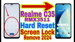 Realme C35 (RMX3511) Remove Screen Lock/Hard Reset 2024 || Unlock Pattern/Pin/Password  100% Working