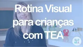 A importância da Rotina Visual para crianças com TEA