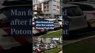 Man dies in fire outside Potong Pasir flat