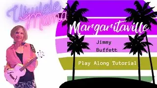 🍹MARGARITAVILLE🍹 - Ukulele Tutorial : Ukulele Mama