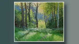 Погружение в пространство леса.  Живопись маслом.  Художник Алексей Епишин