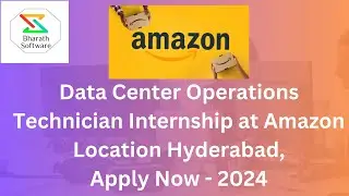 Data Center Operations Technician Internship at Amazon  Location Hyderabad, Apply Now - 2024