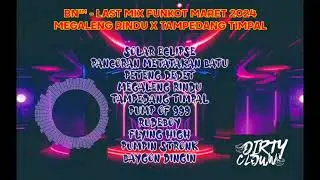 BN™ - LAST MIX FUNKOT MARET 2204 || MEGALENG RINDU X TAMPEDANG TIMPAL