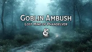 Tense Music | Goblin Ambush | Lost Mine of Phandelver