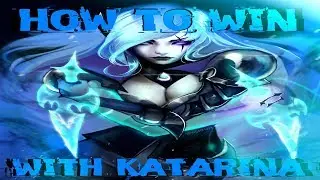 HOW TO WIN WITH KATARINA !