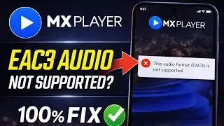 Mx Player EAC3 Audio Format Not Supported (2024) | 100% Fix Problem Solve ✔