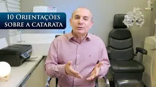 10 ORIENTAÇÕES SOBRE A CATARATA
