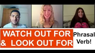 Learn phrasal verbs in English conversation - Look out/Watch out for