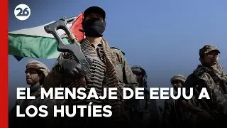 YEMEN | El mensaje de EEUU a los hutíes por su campaña militar indefinida