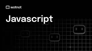 How to Use JavaScript Block in WotNot